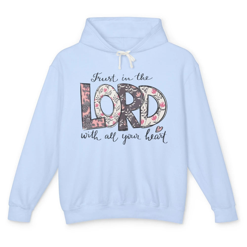 Floral Trust In Lord Bible Verse Vintage God Jesus Christian Unisex Lightweight Hoodie