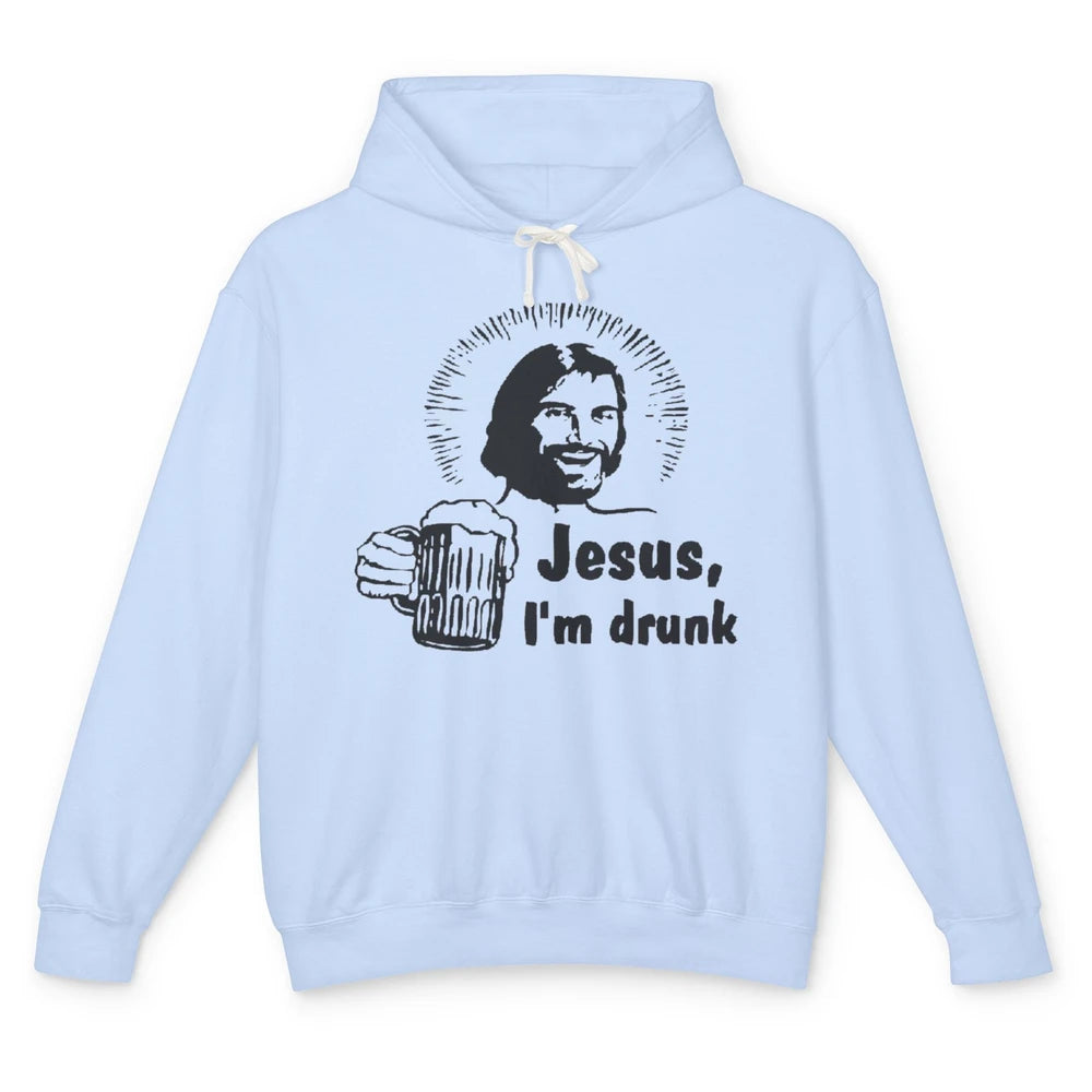 Funny Jesus Im Drunk Beer Alcoholic God Christian Drinker Unisex Lightweight Hoodie