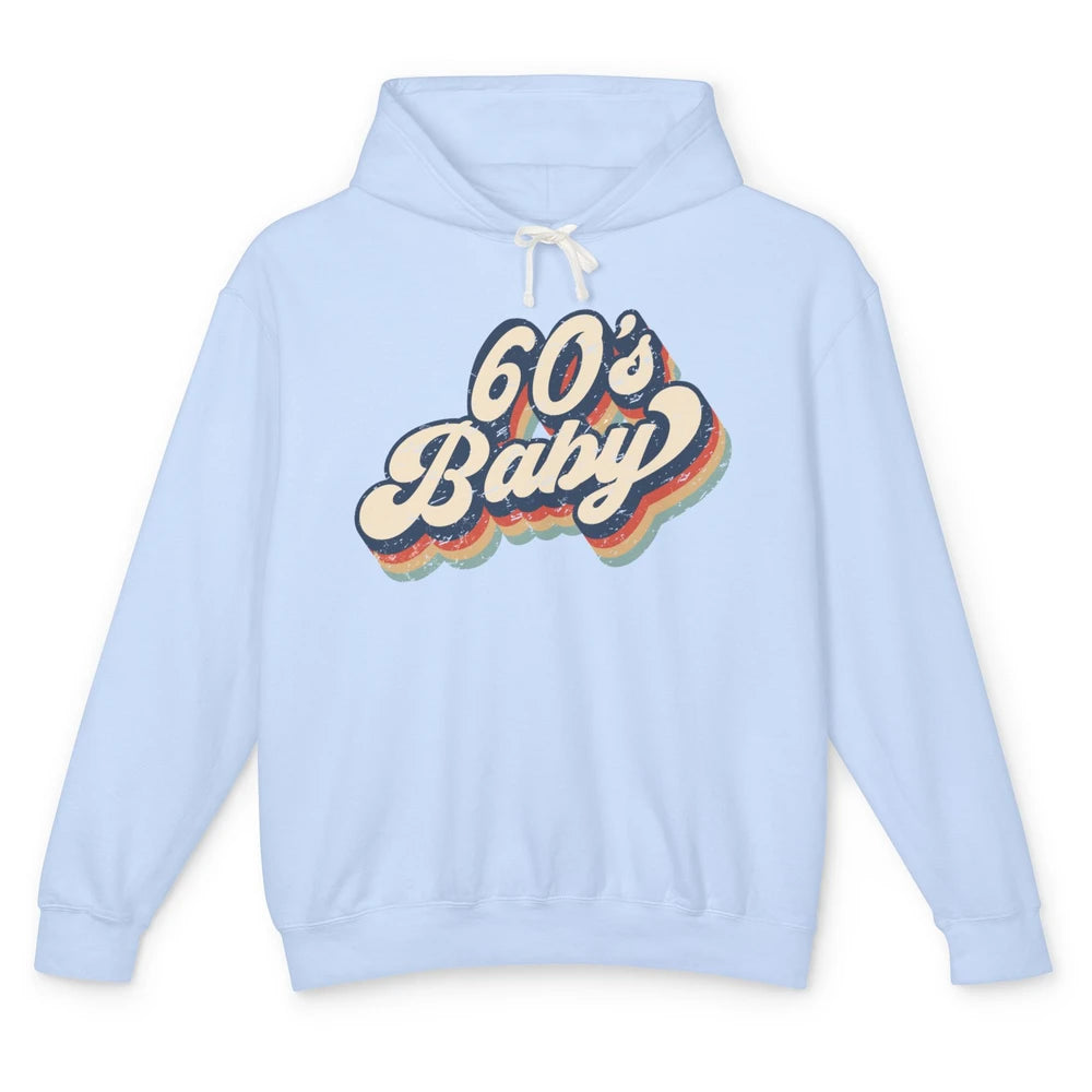 Retro 60s Baby In The 60's Made In 60s 1960s Birthday Day Unisex Lightweight Hoodie