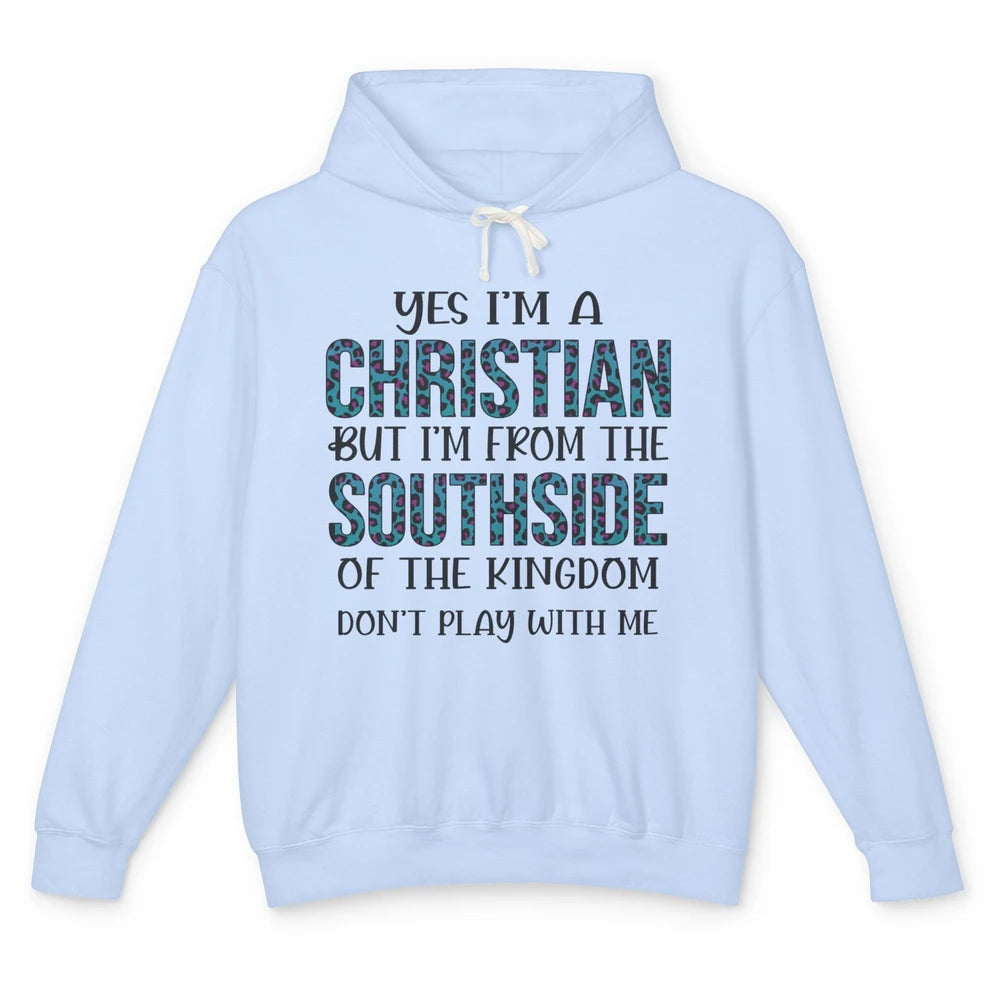 Leopard I'm A Christian But From The Southside Of Kingdom Unisex Lightweight Hoodie