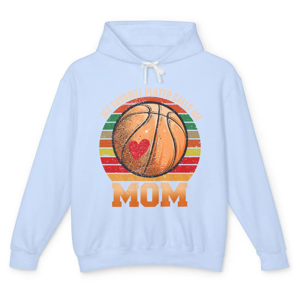 Vintage Basketball Mom My Favorite Player Calls Me Mom Unisex Lightweight Hoodie