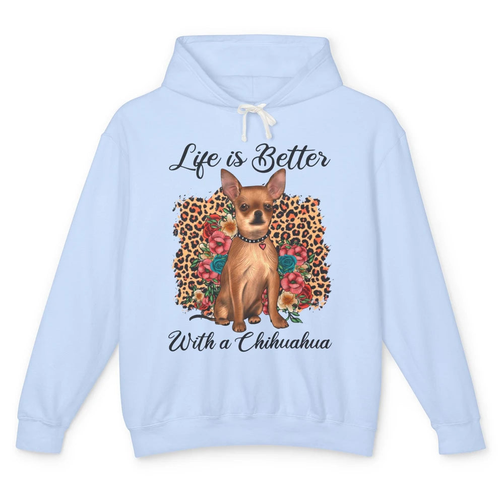 Life Is Better With A Chihuahua Leopard Floral Dog Mom Unisex Lightweight Hoodie