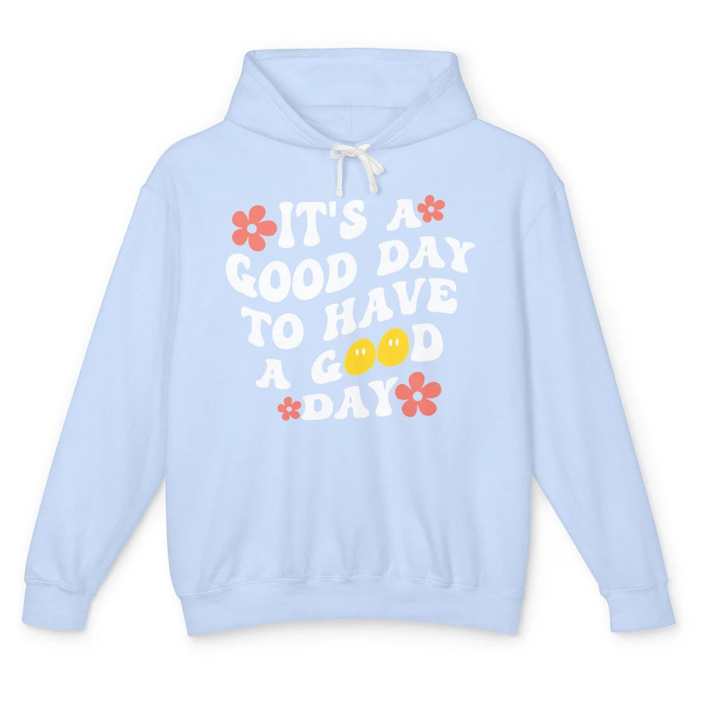 It's A Good Day To Have A Good Day Hippie Girl Inspirational Unisex Lightweight Hoodie