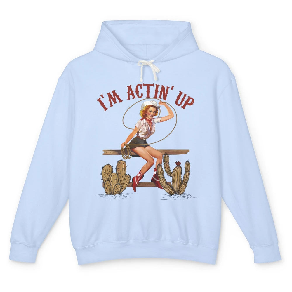 Retro Cowgirl Roping I'm Acting Up Western Country Cowboy Unisex Lightweight Hoodie