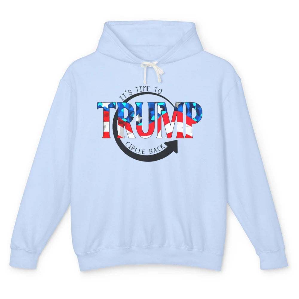 Trump 2024 It's Time To Circle Back US Flag Republican Gift Unisex Lightweight Hoodie