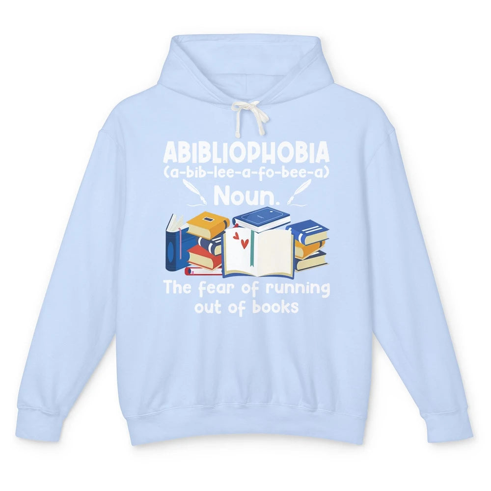 Abibliophobia Fear Of Running Out Of Books Reading Lovers Unisex Lightweight Hoodie