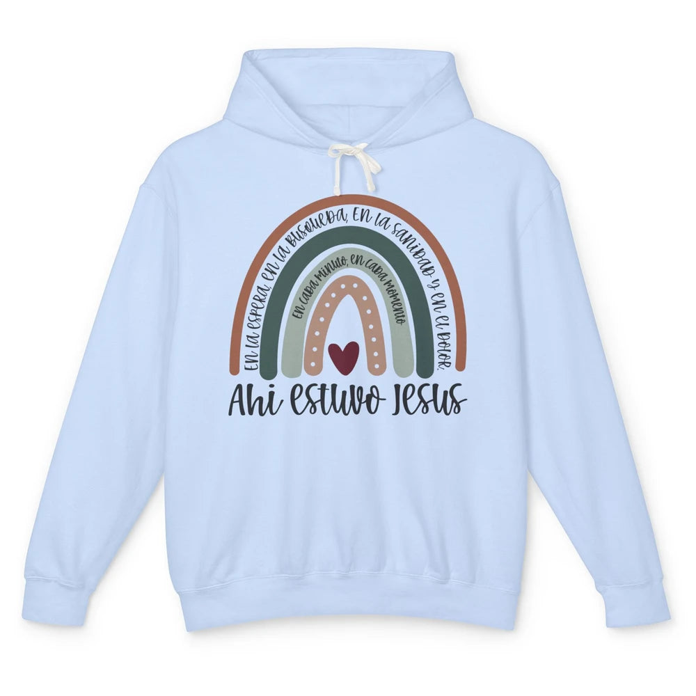 Every Moment Ahí Estuvo Jesús Rainbow Christian Spanish Unisex Lightweight Hoodie