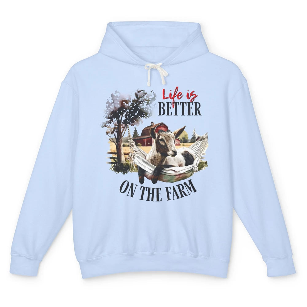 Goat Life Is Better On The Farm Animal Western Farm Life Unisex Lightweight Hoodie