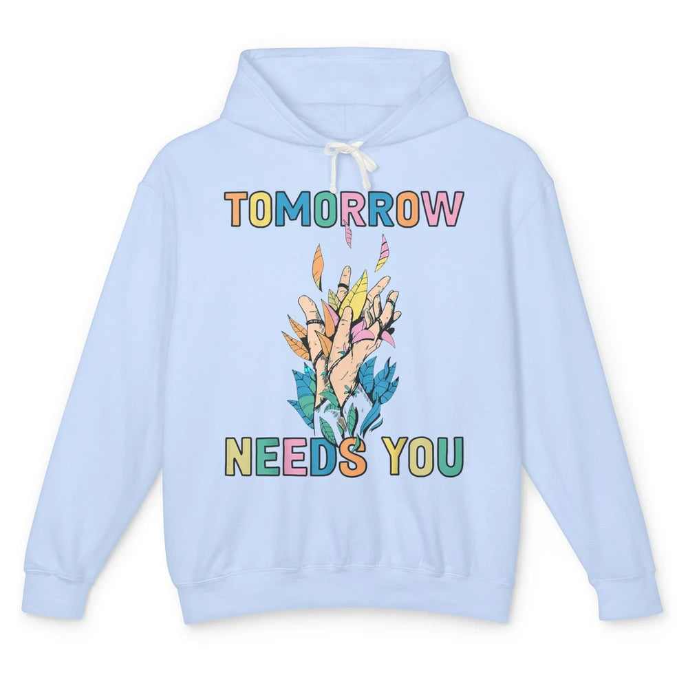 Tomorrow Needs You Therapist Be Kind Mental Health Matters Unisex Lightweight Hoodie