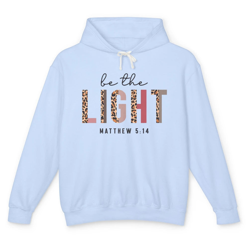 Be The Light Leopard Faith Christian Jesus God Bible Verse Unisex Lightweight Hoodie