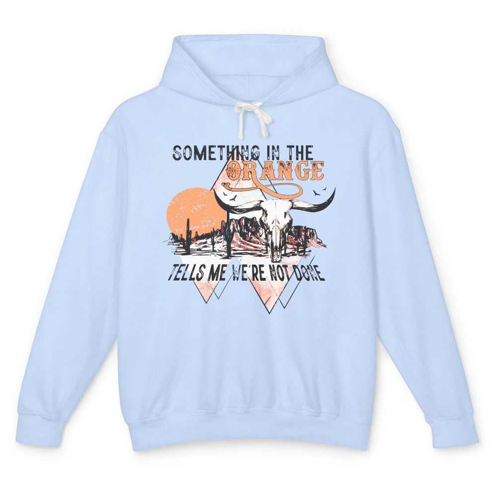 Desert Bull Skull Something In The Orange Western Country Unisex Lightweight Hoodie