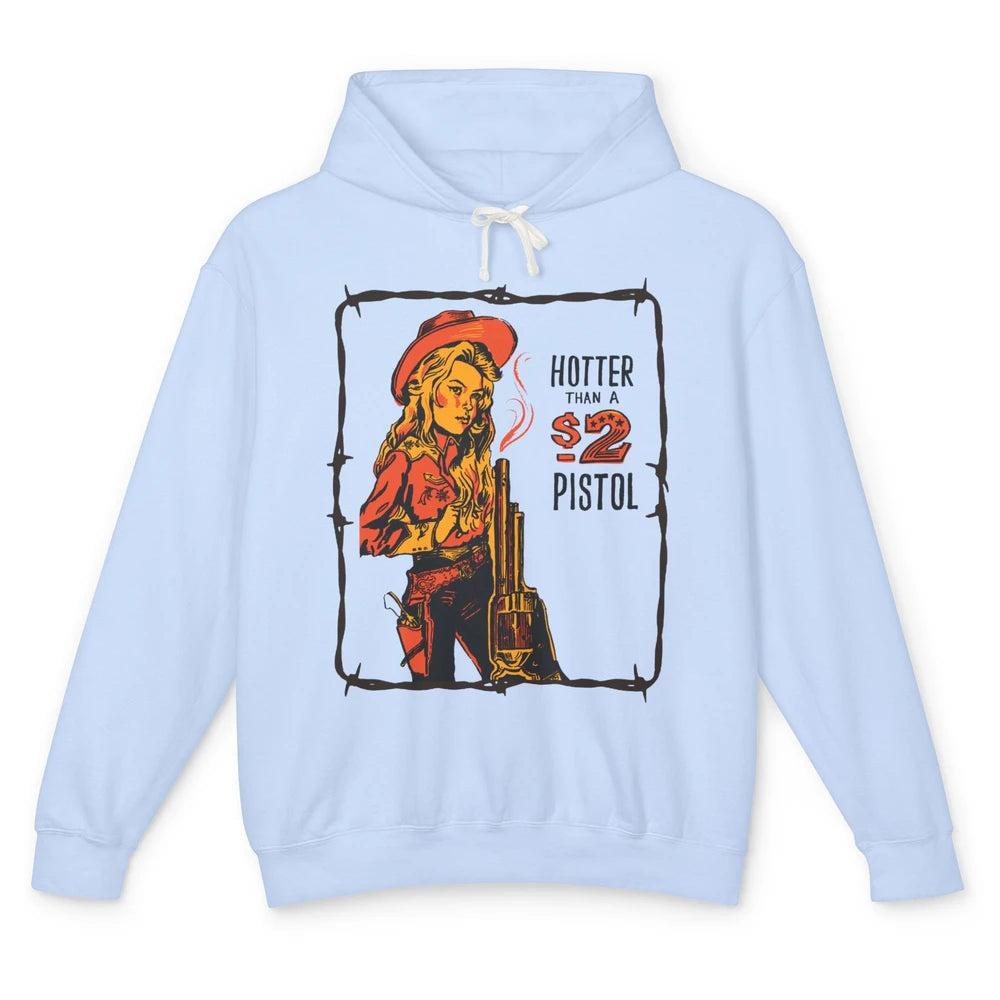 Retro Hotter Than A 2 Dollar Pistol Western Country Cowgirl Unisex Lightweight Hoodie