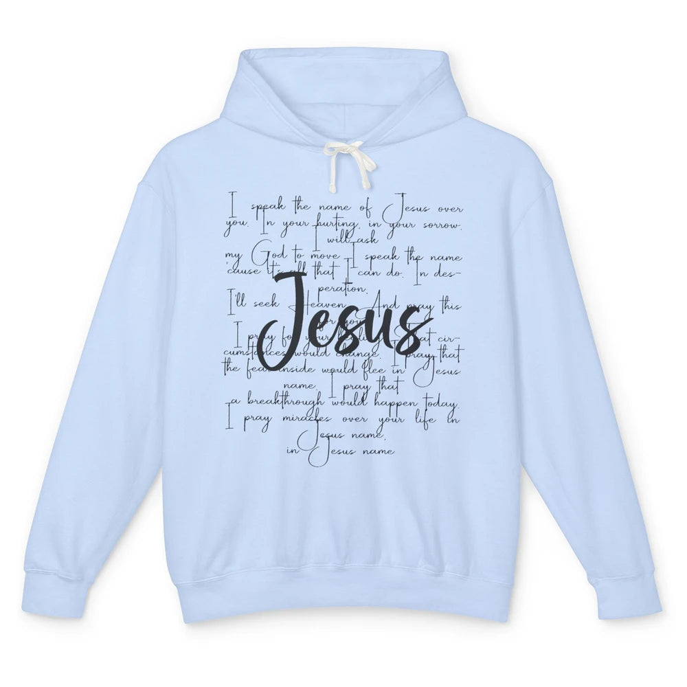 Christian Faith I Speak The Name Of Jesus Over You Religious Unisex Lightweight Hoodie