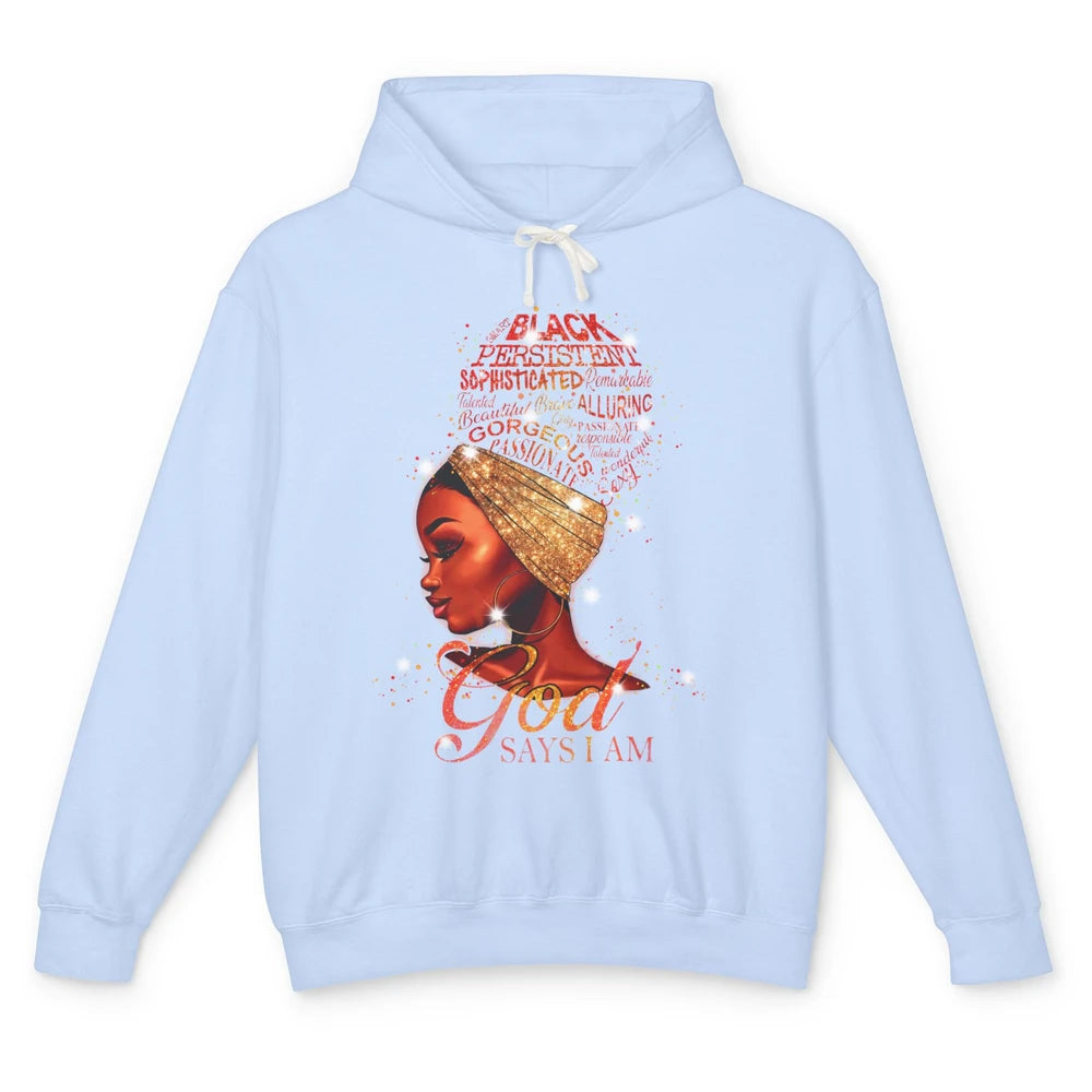 Black Woman God Say I Am African American Lady Black Melanin Unisex Lightweight Hoodie