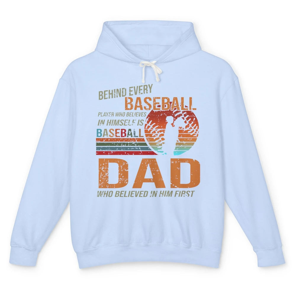 Behind Every Baseball Player Is A Dad Who Believed In Him Unisex Lightweight Hoodie