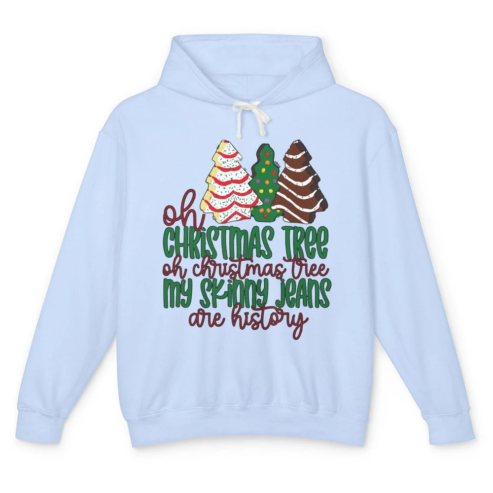 Christmas Cake Oh Christmas Tree My Skinny Jeans Are History Unisex Lightweight Hoodie