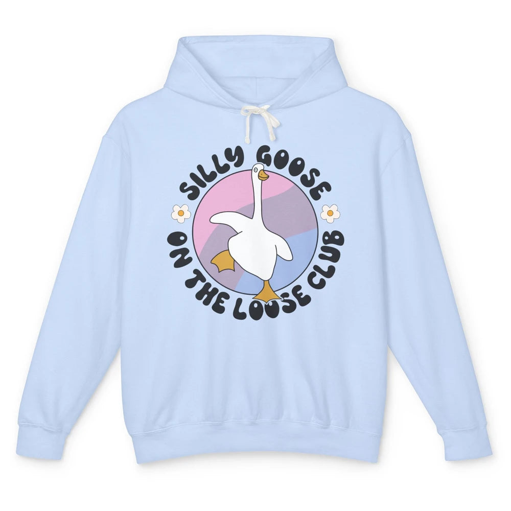 Funny Silly Goose On The Loose Club Sarcastic Goose Meme Unisex Lightweight Hoodie