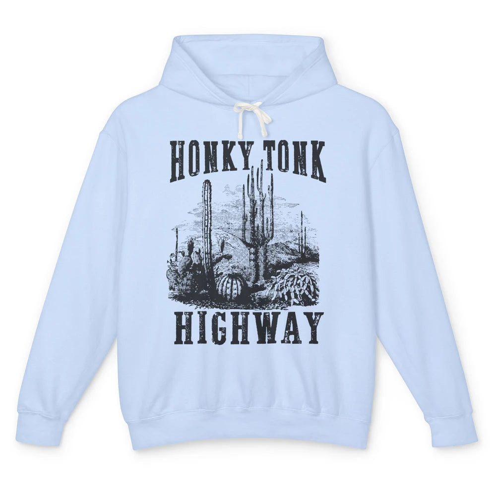 Honky Tonk Highway Desert Cactus Western Country Cowboy Gift Unisex Lightweight Hoodie