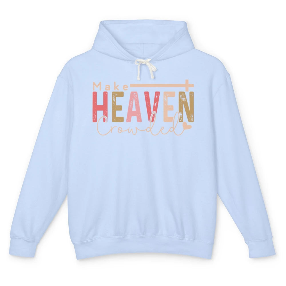 Retro Groovy Christian Make Heaven Crowded Religious Bible Unisex Lightweight Hoodie