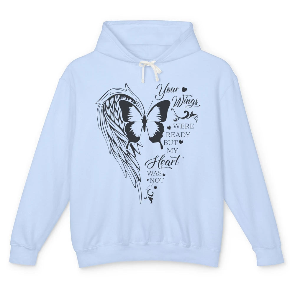 Angel Wing Butterfly My Heart Was Not Ready Memorial Gift Unisex Lightweight Hoodie