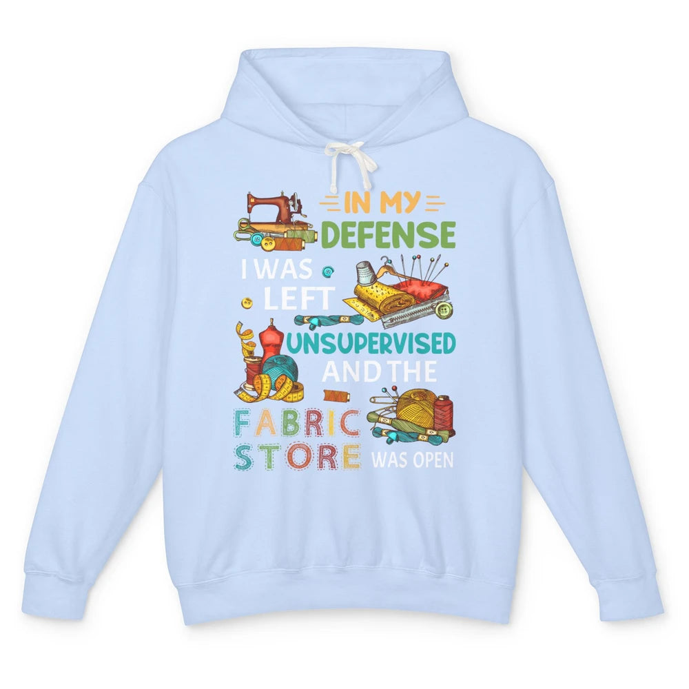 In Defense Left Unsupervised Fabric Store Open Sew Crochet Unisex Lightweight Hoodie