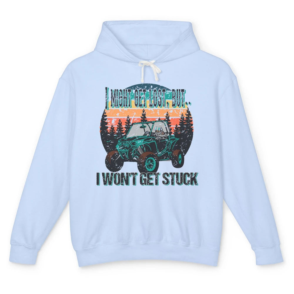 Vintage UTV Won't Get Stuck SXS Life Mud Offroad Adventure Unisex Lightweight Hoodie