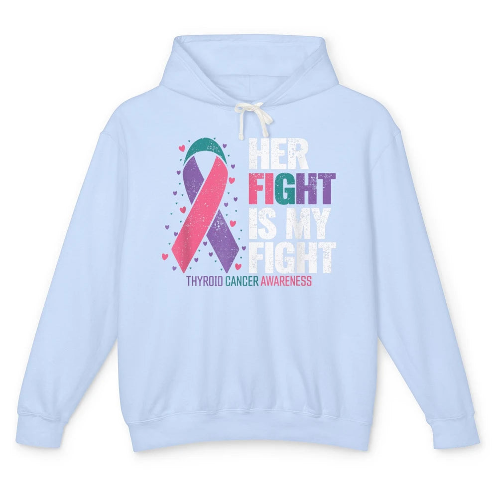 Thyroid Cancer Awareness Her Fight My Fight Warrior Support Unisex Lightweight Hoodie