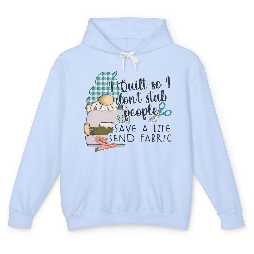 Funny Quilting Gnome I Quilt So I Don't Stab Quilting Life Unisex Lightweight Hoodie