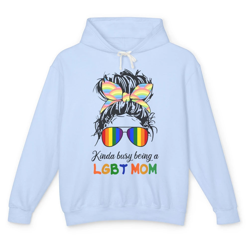 Kinda Busy Being A LGBT Mom LGBT Gay Pride Month Unisex Lightweight Hoodie