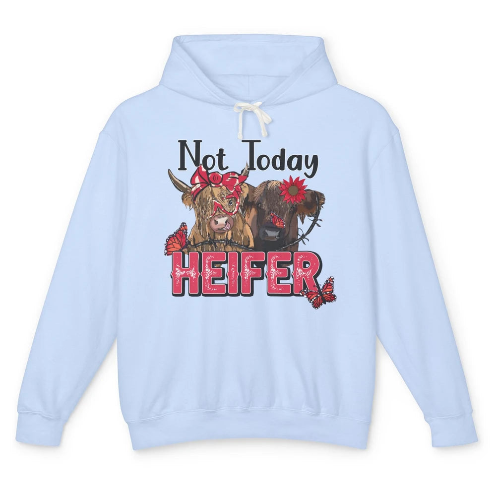 Funny Highland Cow Not Today Heifer Western Farm Animals Unisex Lightweight Hoodie