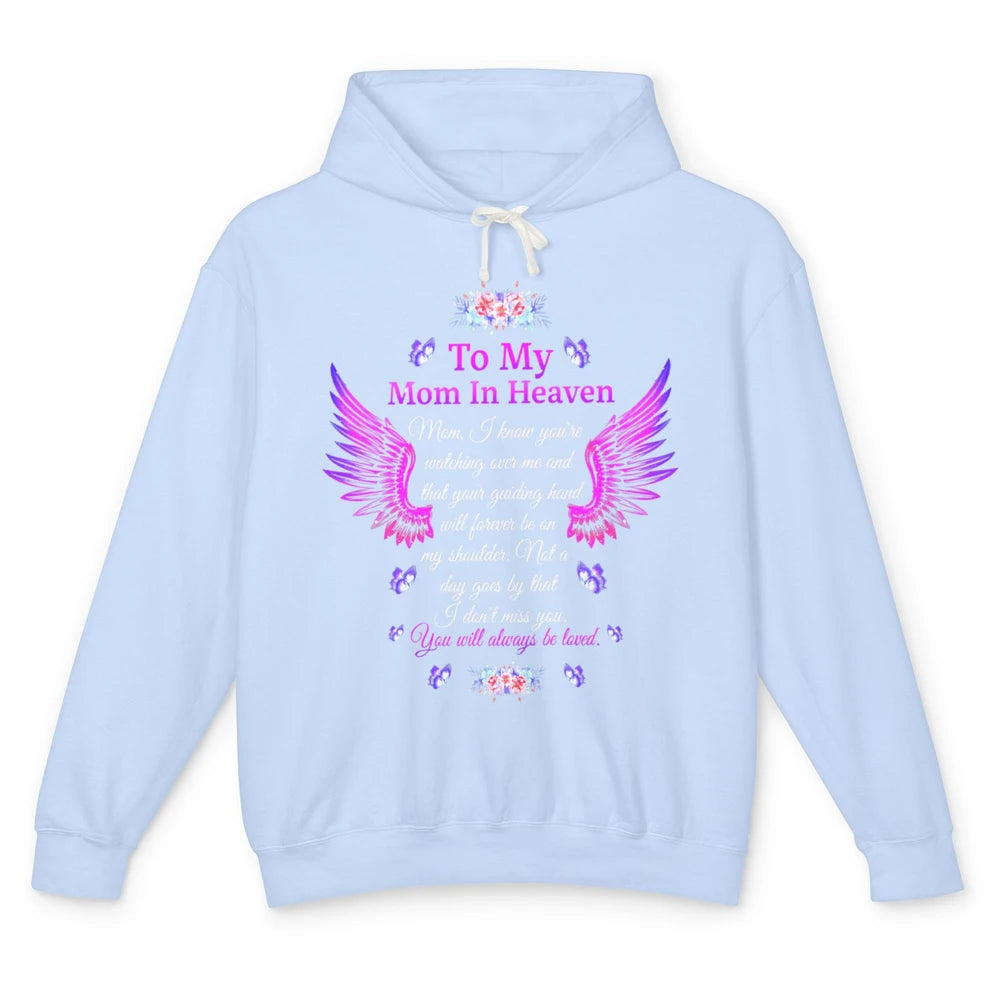 To My Mom In Heaven You Will Always Be Loved Angel Wings Unisex Lightweight Hoodie