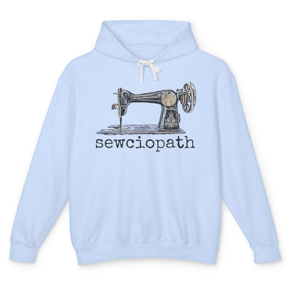 Retro Sewing Machine Sewciopath Quilting Life Sewer Life Unisex Lightweight Hoodie