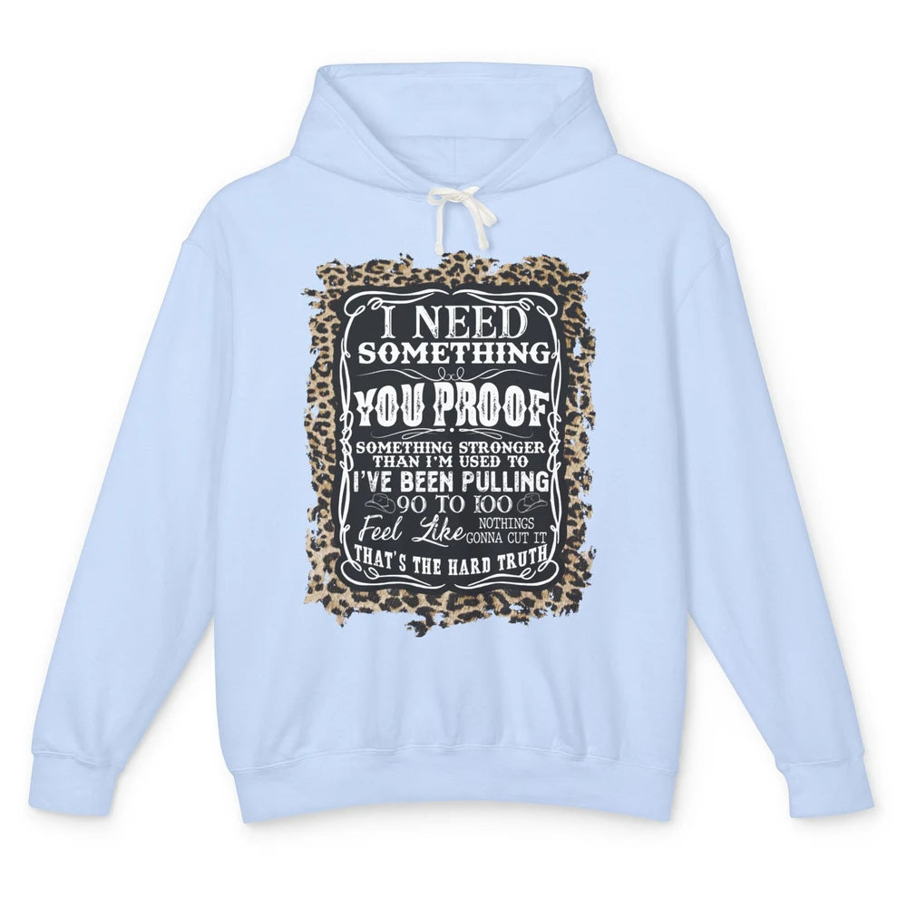 Leopard Cowboy I Need Something You Proof Western Cowgirls Unisex Lightweight Hoodie