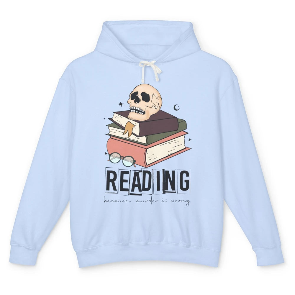 Retro Skull Books Reading Because Murder Is Wrong Booknerd Unisex Lightweight Hoodie