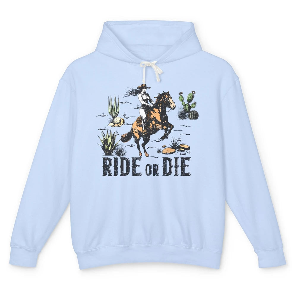 Desert Cowgirl Horse Riding Ride Or Die Western Country Girl Unisex Lightweight Hoodie