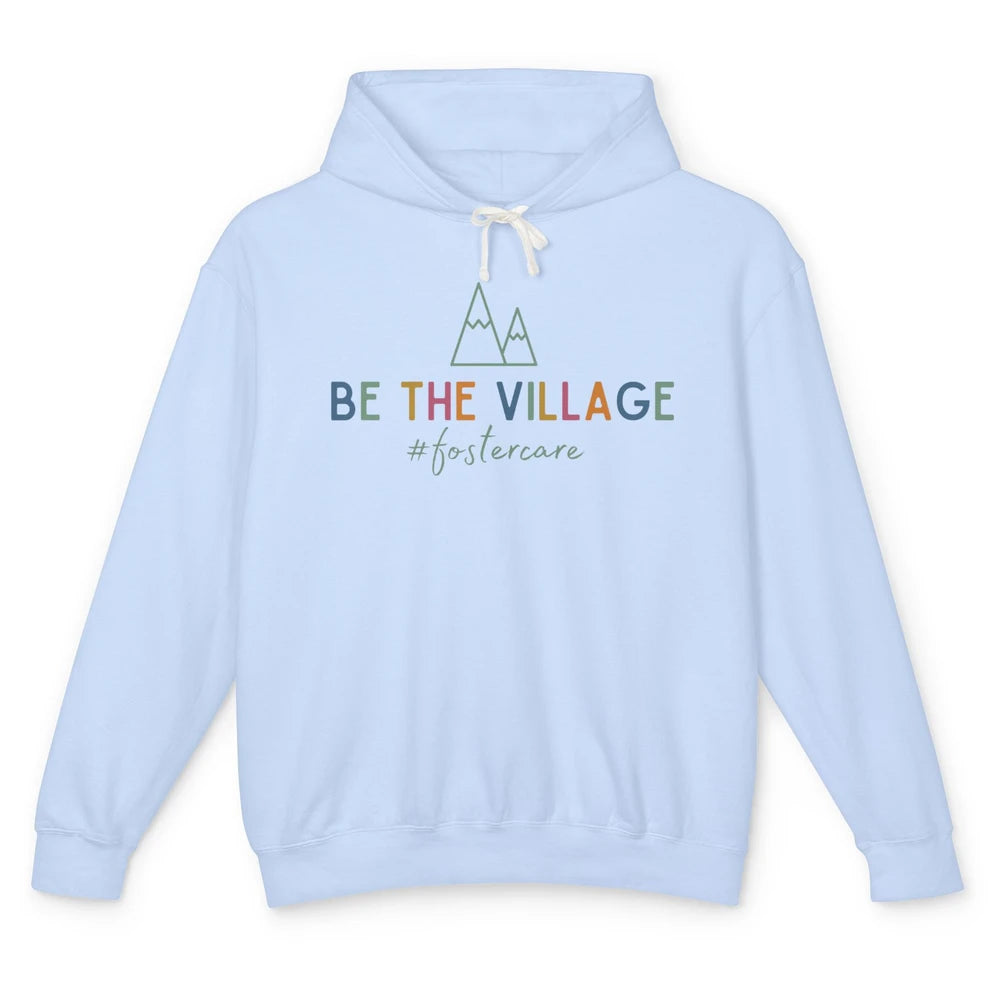 Be The Village Foster Care Get Attached Adoption Foster Mom Unisex Lightweight Hoodie