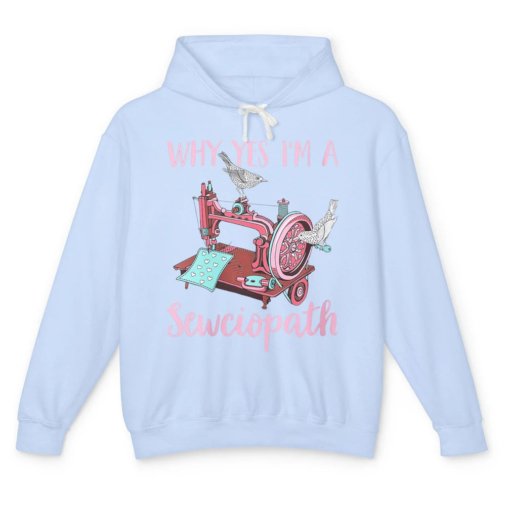 Funny Im Sewciopath Sewing Lover Vintage Yarn Collector Knit Unisex Lightweight Hoodie