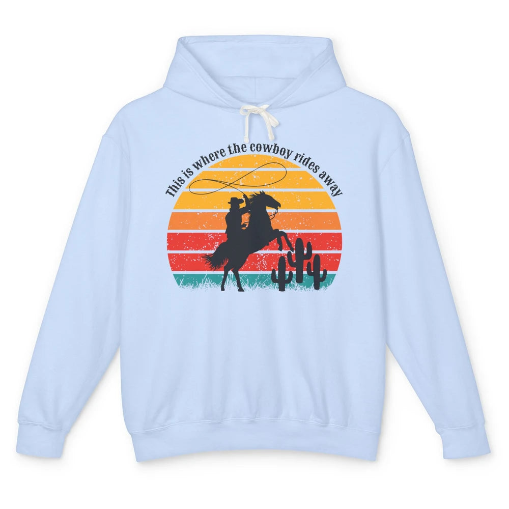 Vintage This Is Where The Cowboy Rides Away Western Country Unisex Lightweight Hoodie