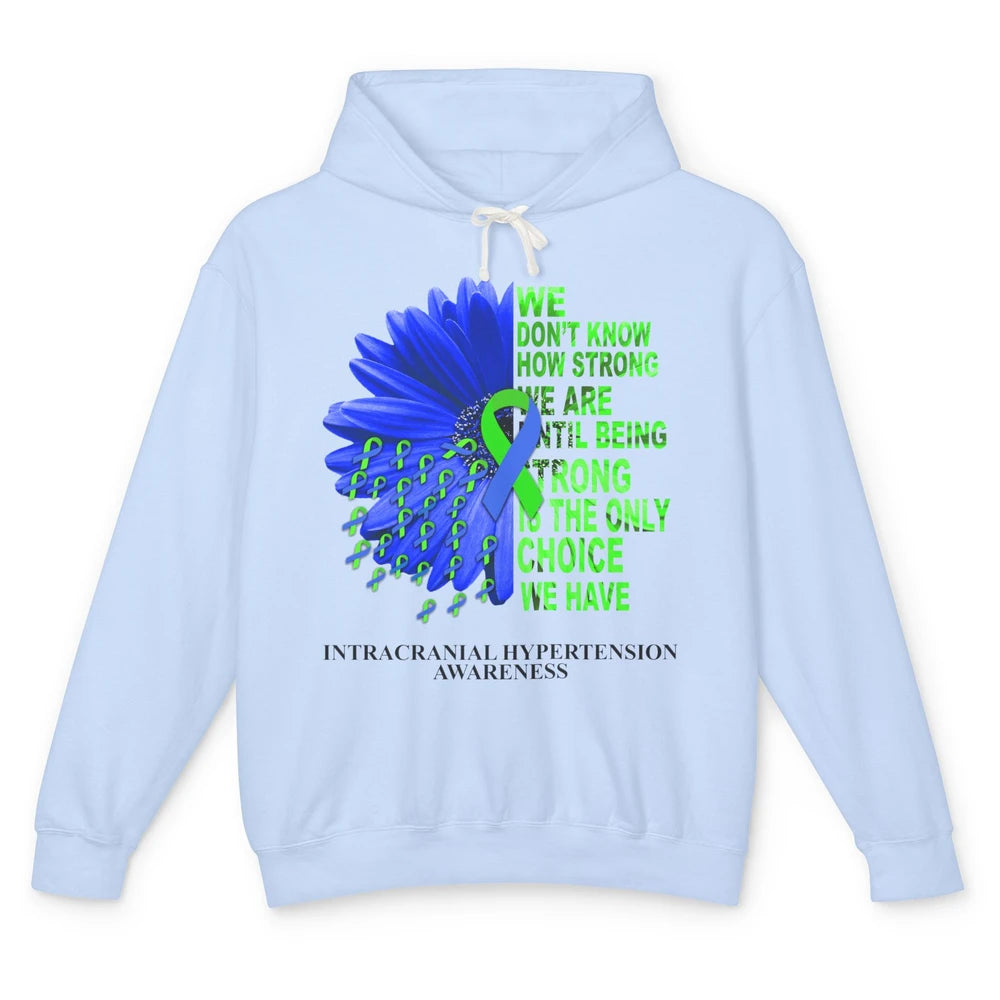 Intracranial Hypertension Ribbon We Don't Know How Strong Unisex Lightweight Hoodie