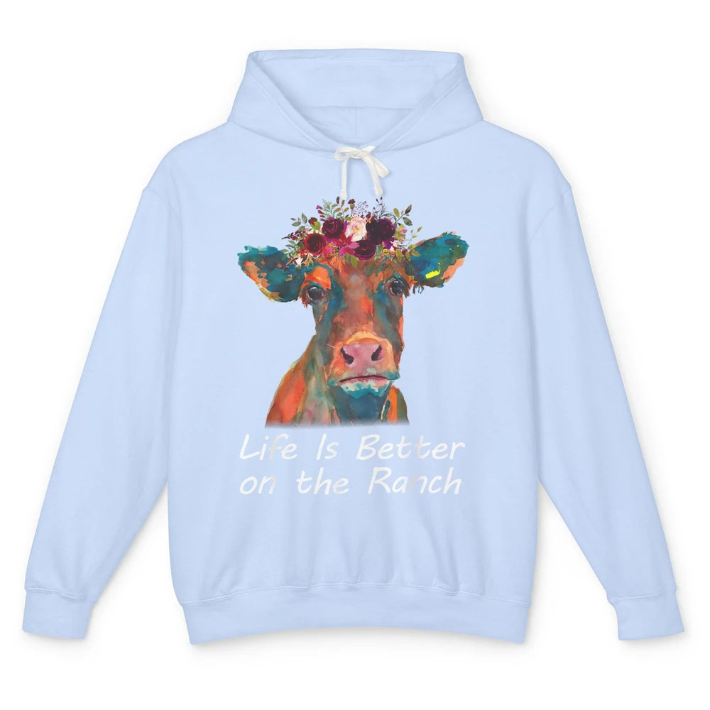 Life Is Better On The Ranch Funny Floral Heifer Cow Farmer Unisex Lightweight Hoodie