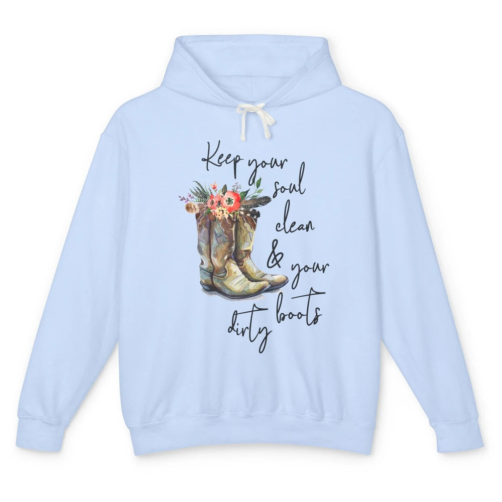 Floral Cowgirls Boots Keep Your Soul Clean Your Boots Dirty Unisex Lightweight Hoodie