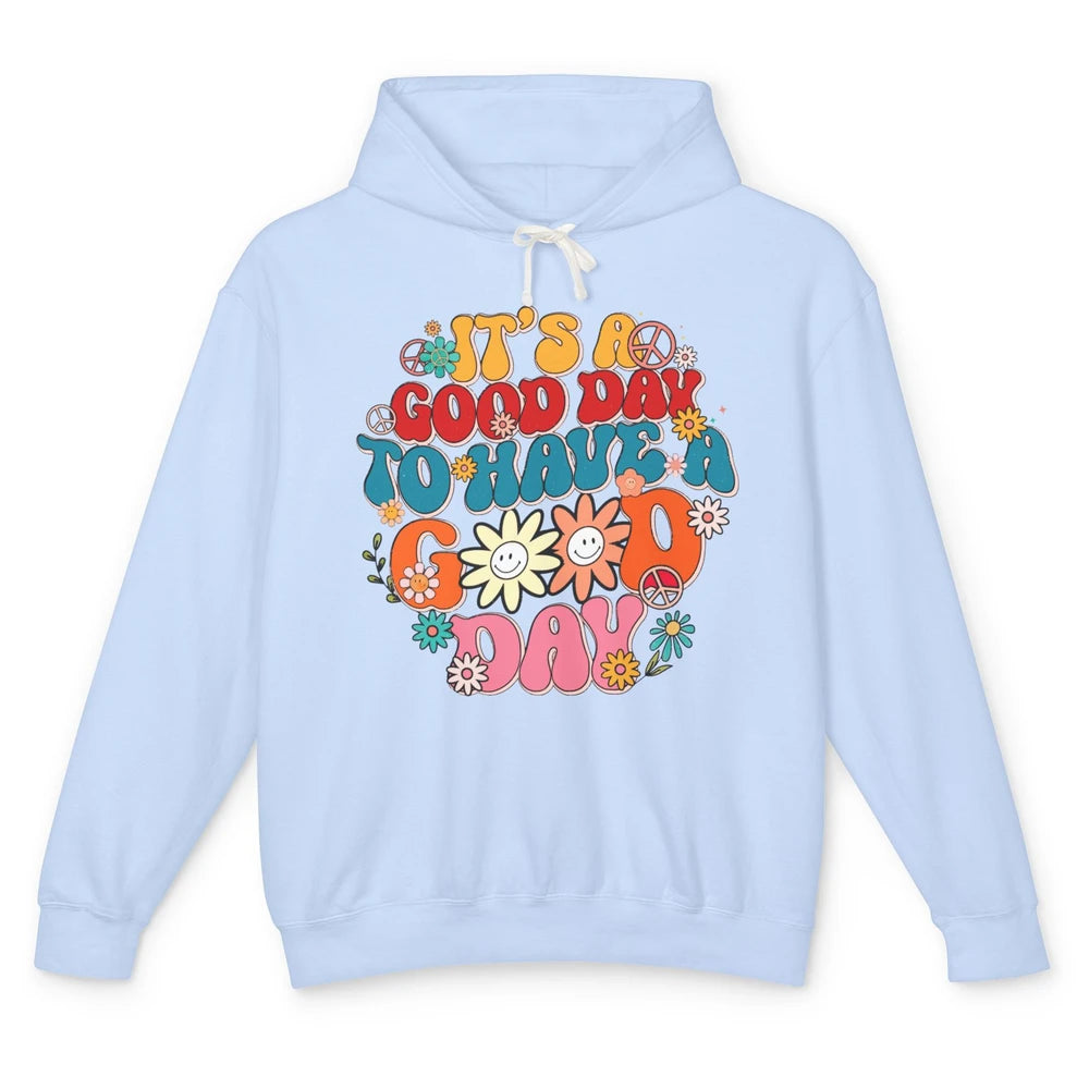 Groovy Girl It's A Good Day To Have A Good Day Inspirational Unisex Lightweight Hoodie