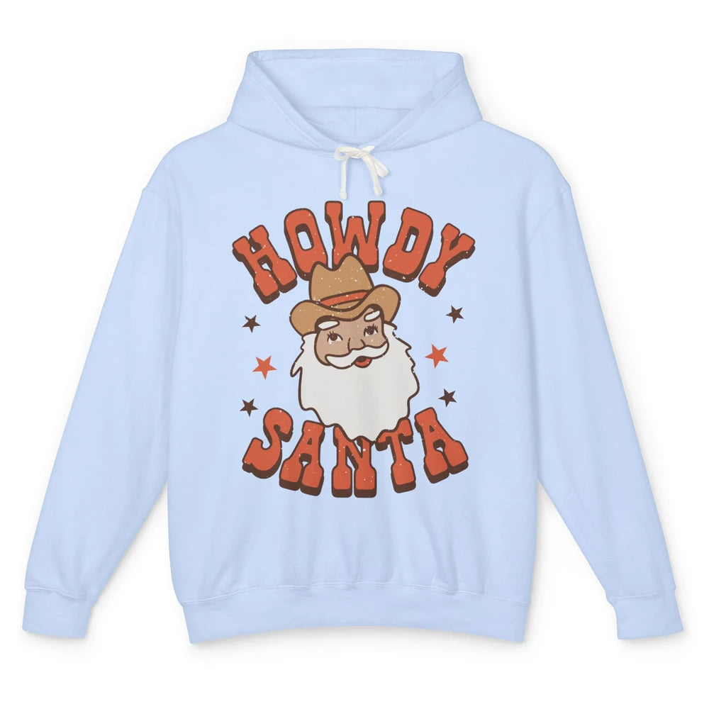 Cowboy Santa Western Christmas Howdy Santa Funny Santa X-mas Unisex Lightweight Hoodie