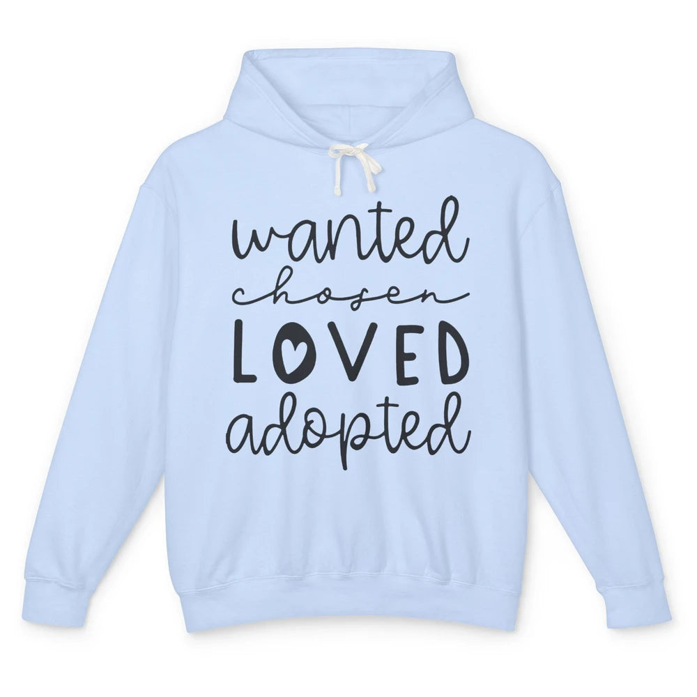 Foster Care Wanted Chosen Loved Adopted Foster Mom Parents Unisex Lightweight Hoodie