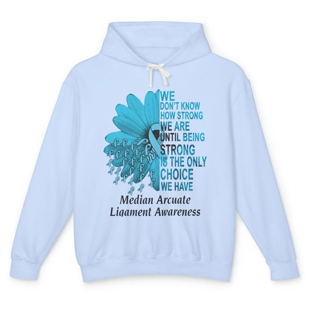 Median Arcuate Ligament Syndrome We Don't Know How Strong Unisex Lightweight Hoodie