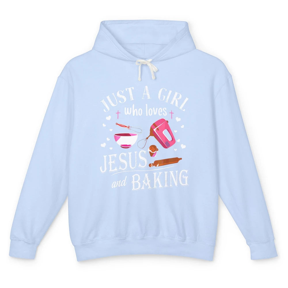 Just Girl Loves Jesus And Baking Sweet Pastry Baker Bakery Unisex Lightweight Hoodie