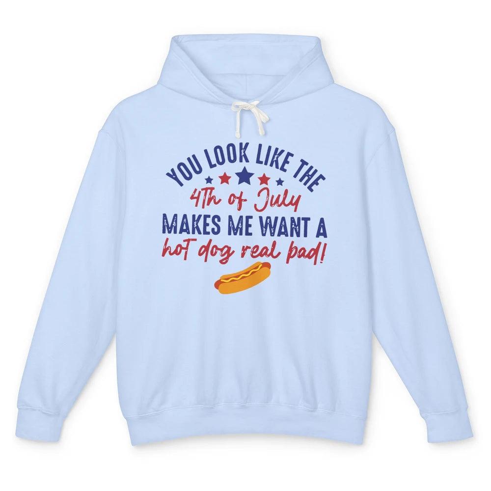 Funny You Look Like July 4th Makes Me Want A Hotdog US Flag Unisex Lightweight Hoodie