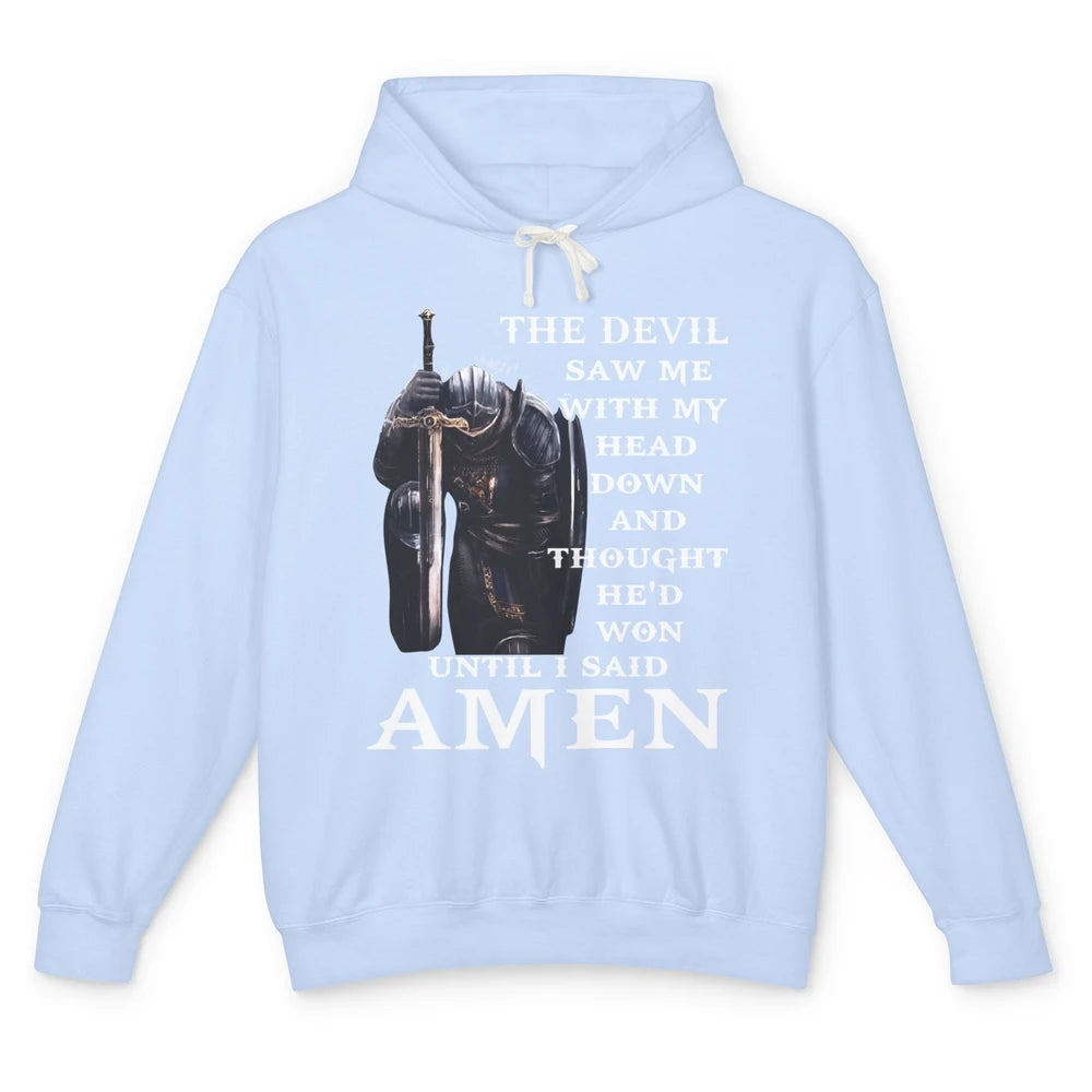 The Devil Saw Me Head Down Said Amen Jesus Christ God Faith Unisex Lightweight Hoodie