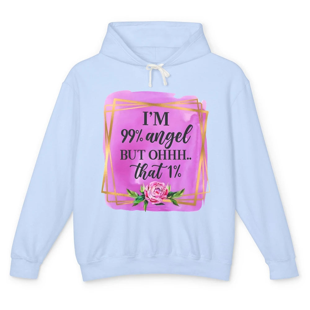 Funny I'm 99 Percent Angel but Oh That 1 Percent Sarcastic Unisex Lightweight Hoodie