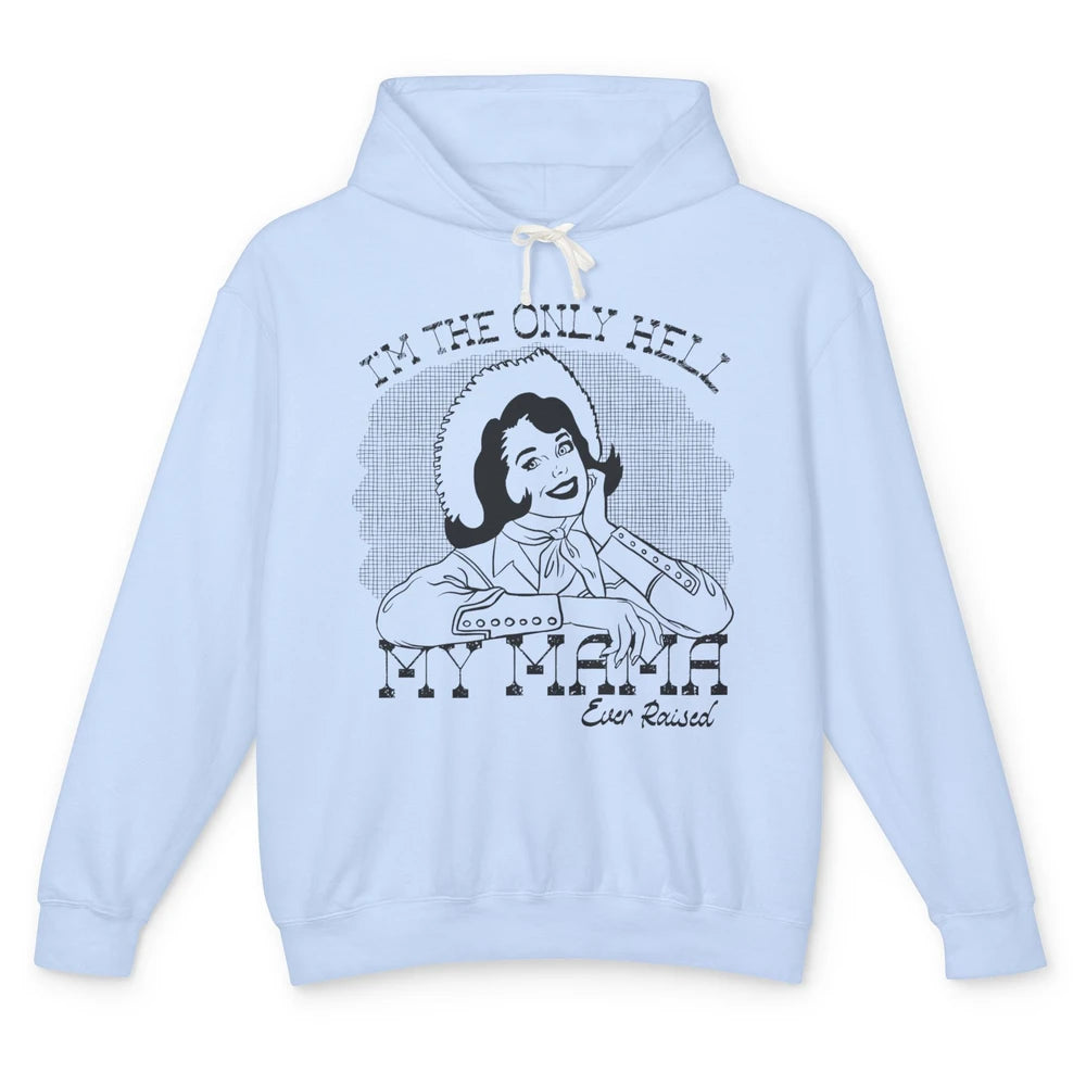 Retro Cowgirl Only Hell My Momma Ever Raised Western Country Unisex Lightweight Hoodie